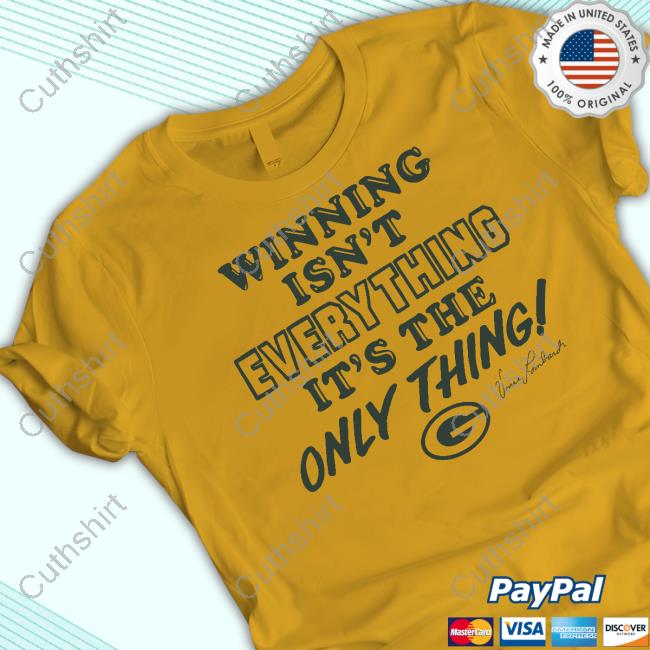 Winning Isn't Everything It's The Only Thing Vince Lombardi Tees