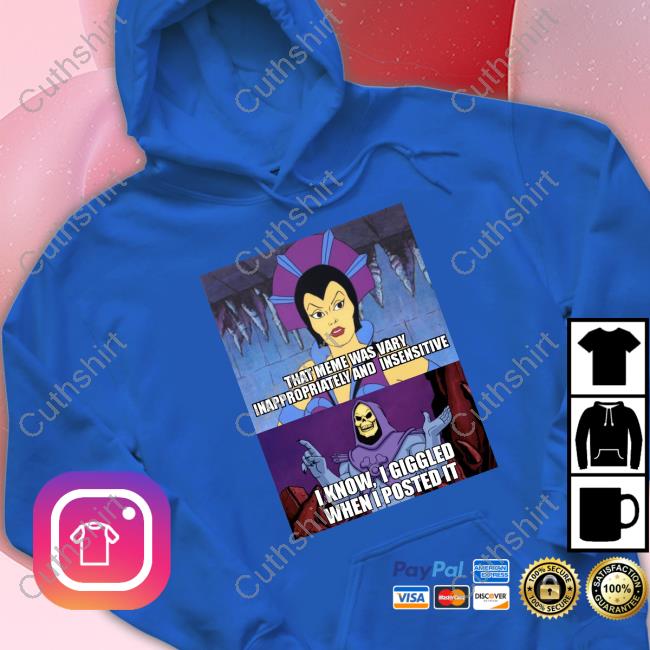 That Meme Was Vary Inappropriately And Insensitive Long Sleeve T Shirt That Meme Was Vary Inappropriately And Insensitive Long Sleeve T Shirt