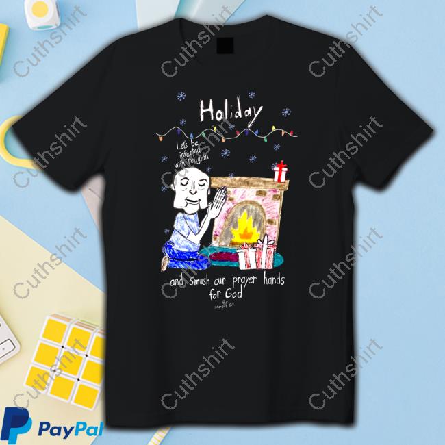 Marcus Pork It's Holiday Let's Be Infected With Religion And Smush Our Prayer Hands For God Official Shirt