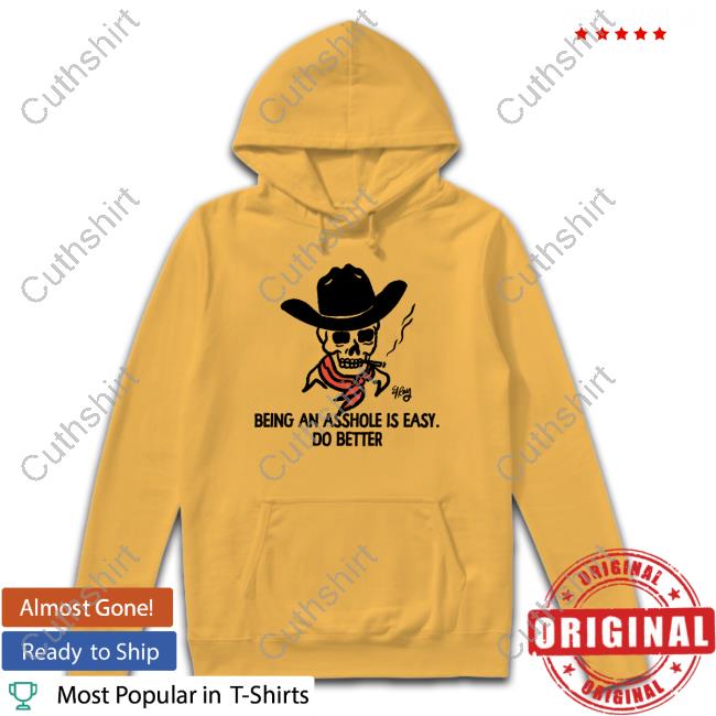 Elrayartist Being An Asshole Is Easy Do Better Long Sleeve T Shirt