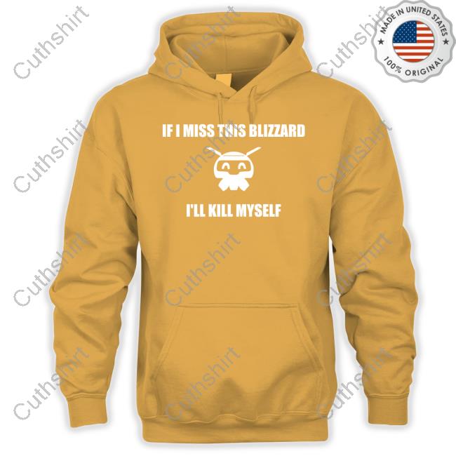 Luca If I Miss This Blizzard I'll Kill Myself Hooded Sweatshirt