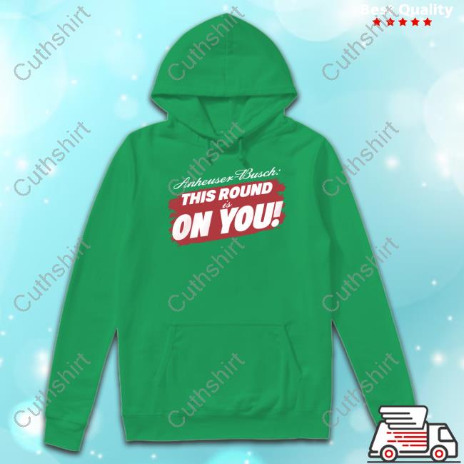 Anheuser-Busch This Round Is On You T Shirt Tyler Evans