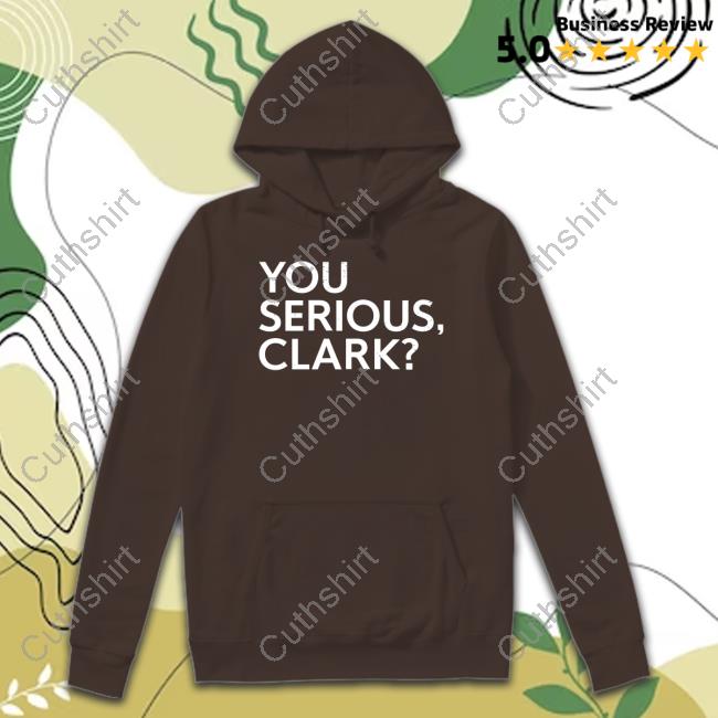 Clay Travis You Serious Clark T Shirt Fargoclothingcompany Store