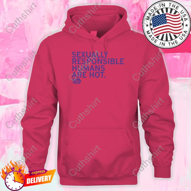 Raygun Store Sexually Responsible Humans Are Hot Hoodie