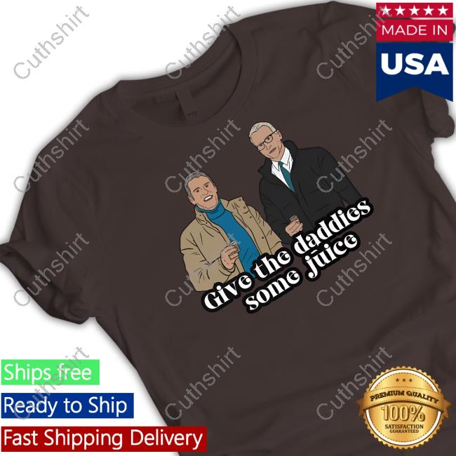 Anderson Cooper Give The Daddies Some Juice T-Shirt