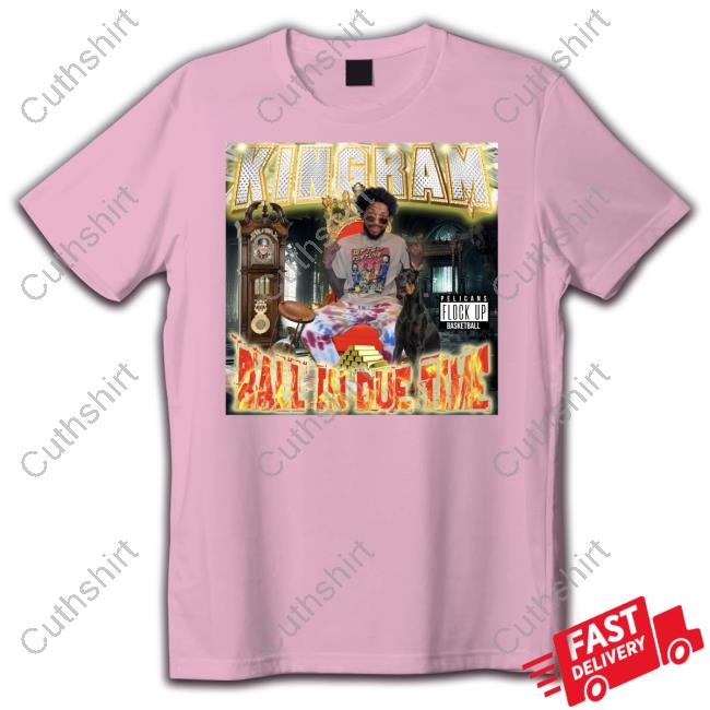 Brandon Ingram Kingram Ball In Due Time Tee Shirts