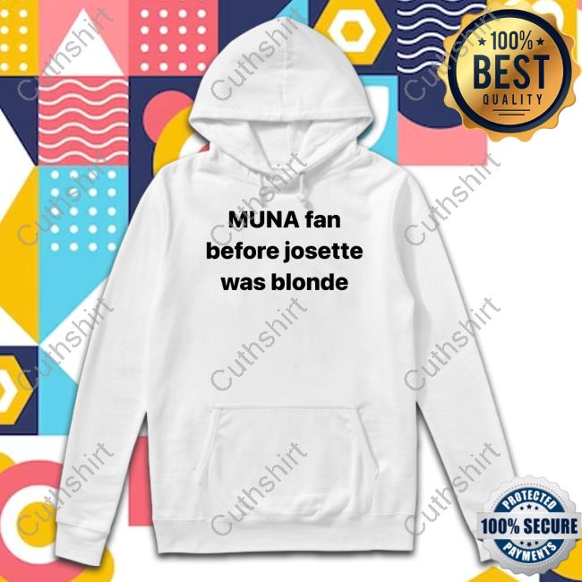 Muna Fan Before Josette Was Blonde Hoodied Sweatshirt