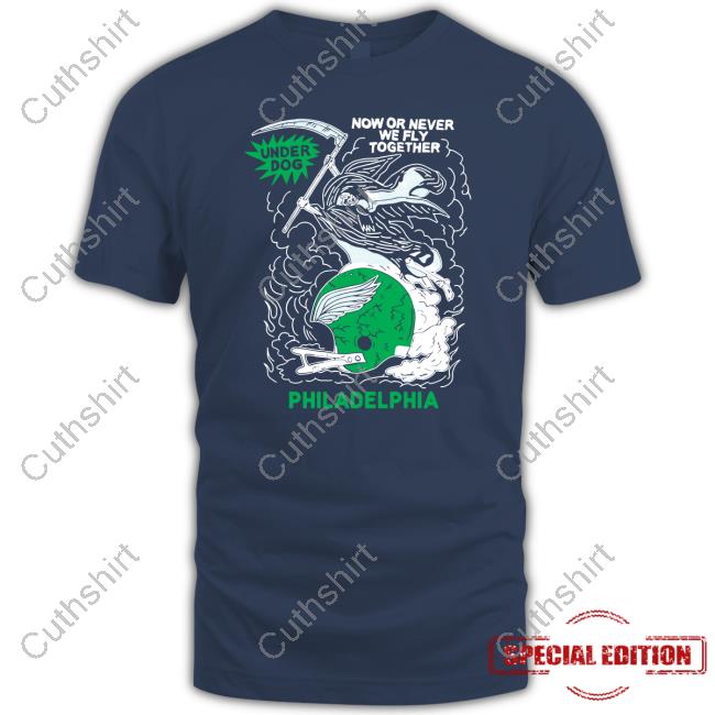 Underdog Now Or Never We Fly Together Philadelphia Long Sleeve T Shirt