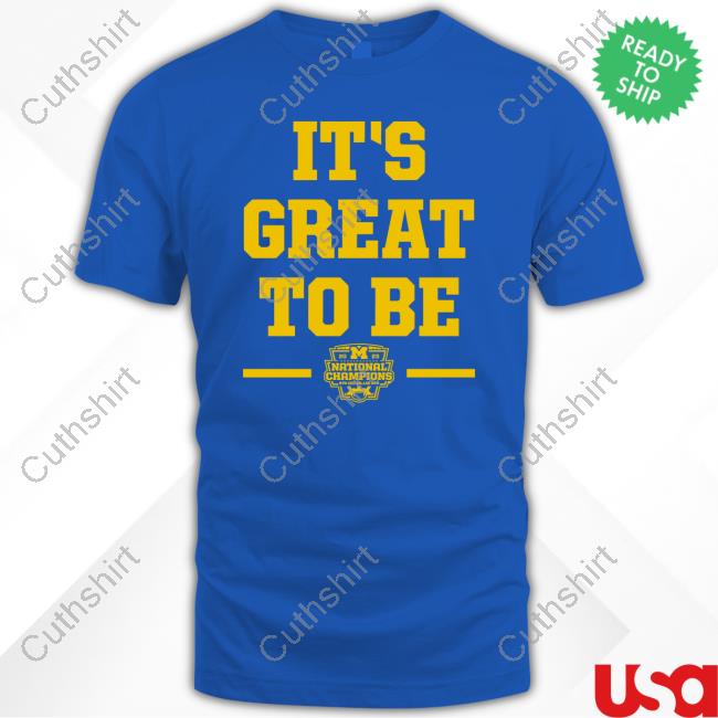 https://senprints.com/michigan-football-it-s-great-to-be-national-champs-2023-t-shirt