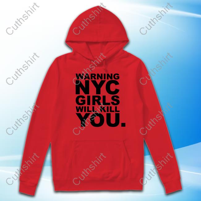 https://vermonttee.com/product/zan-blizzy-warning-nyc-girls-will-kill-you-hoodie/