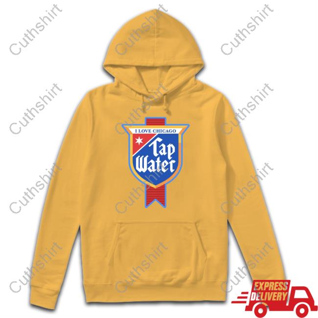 I Love Chicago Tap Water Sweatshirt