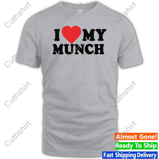 Official Outtapocketapparel I Love My Munch T-Shirt
