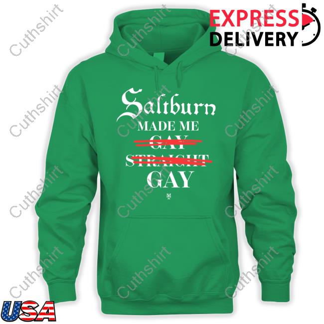 Methsyndicate Saltburn Made Me Gay Straight Gay Hoodie Sweatshirt