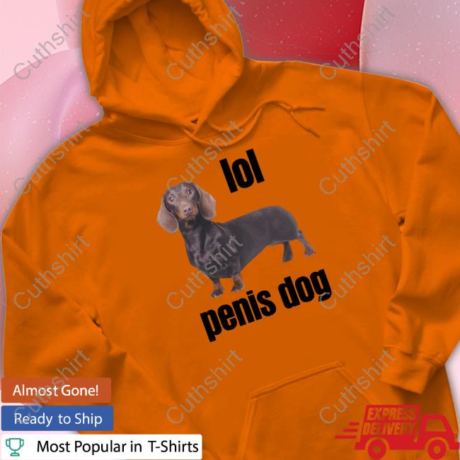 Official Lol Penis Dog T Shirt Gotfunnymerch
