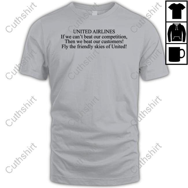 United Airlines If We Can't Beat Our Competition Then We Beat Our Customers Hoodie