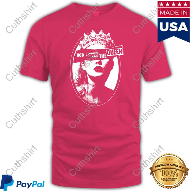 Brookprime Taylor Swift God Save The Queen Shirt Brookprime Taylor Swift God Save The Queen Shirt