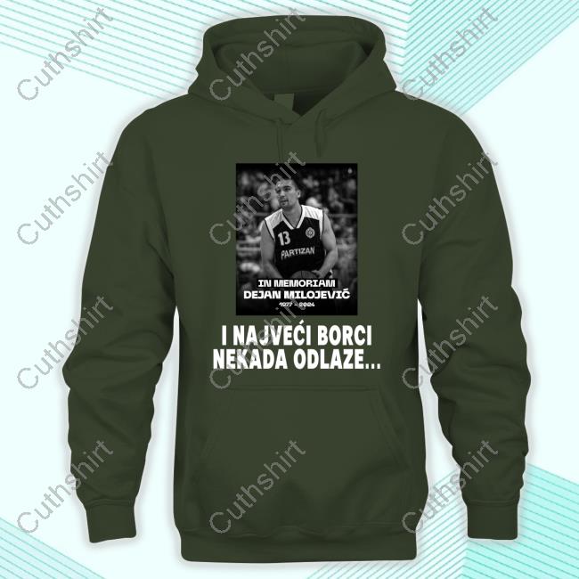 I Najveci Borci Nekada Odlaze Shirts