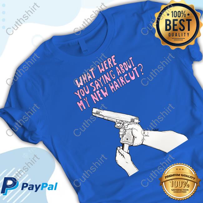 Matt Gray What Were Saying About My New Haircut New Shirt