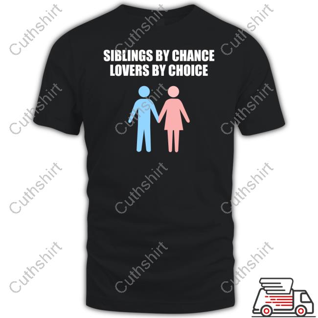 Summerhays Bros Siblings By Chance Lovers By Choice Shirts Summerhays Bros Siblings By Chance Lovers By Choice Shirts