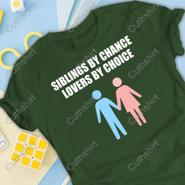 Summerhays Bros Siblings By Chance Lovers By Choice Shirts Summerhays Bros Siblings By Chance Lovers By Choice Shirts