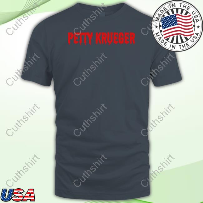Petty Krueger Funny T Shirt 2Bitcipher