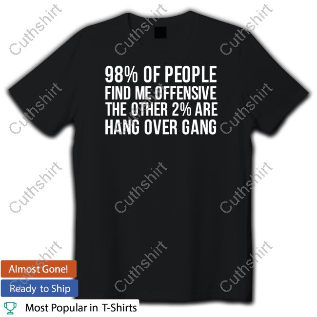 Hangovergangofficial 98% Of People Find Me Offensive Hang Over Gang Long Sleeve T Shirt