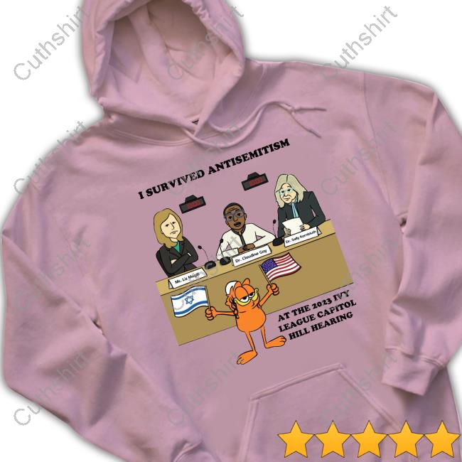 I Survived Antisemitism At The 2023 Ivy League Capitol Hill Hearing Hoodied Sweatshirt
