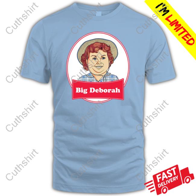 Big Deborah Shirts