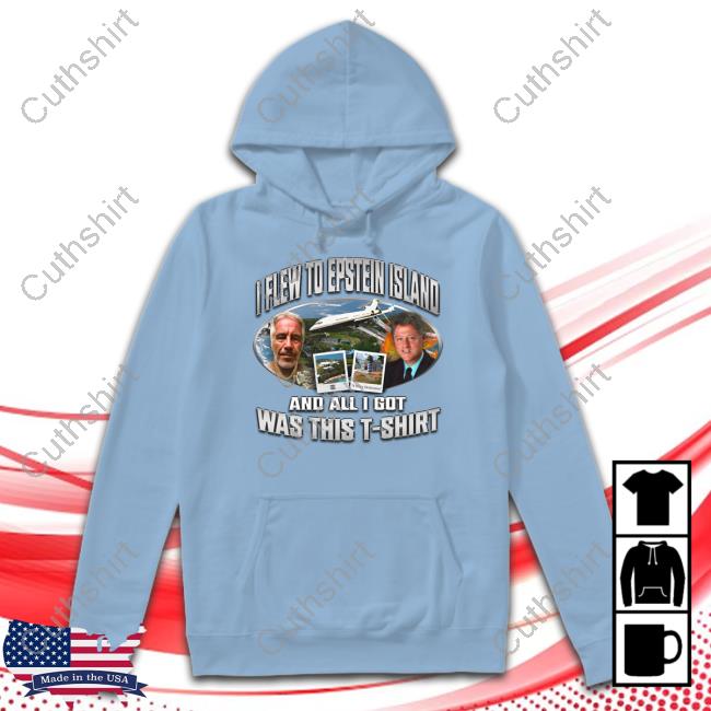 Epsteinisland I Flew To Epstein Island And All I Got Was This T-Shirt Tee Shirt