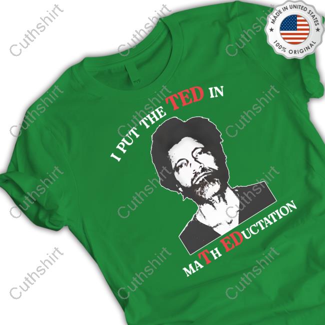 Official I Put The Ted In Math Education Shirt Gotfunny Store