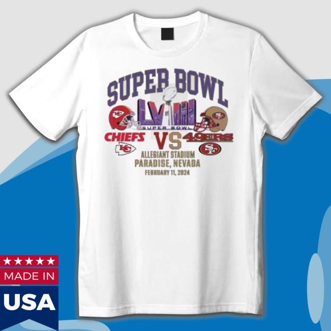 Original Official Official Kansas City Chiefs Vs San Francisco 49Ers Super Bowl Lviii Allegiant Stadium Paradise Nevada February 11, 2024 T-Shirt