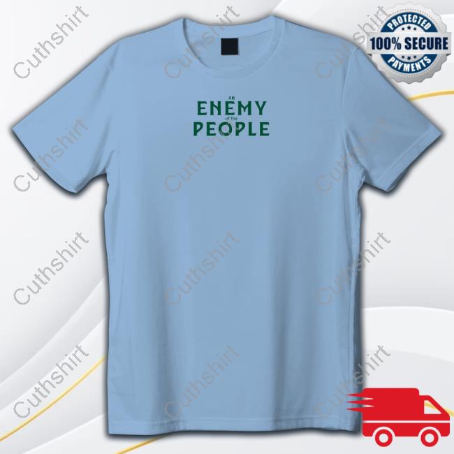 Broadway Merchandise Shop An Enemy Of The People Shirt