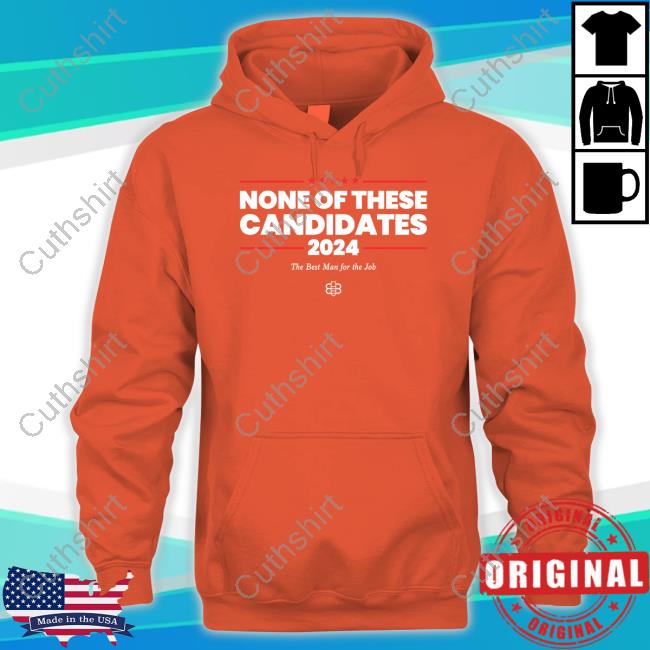 Official None Of These Candidates 2024 T-Shirt