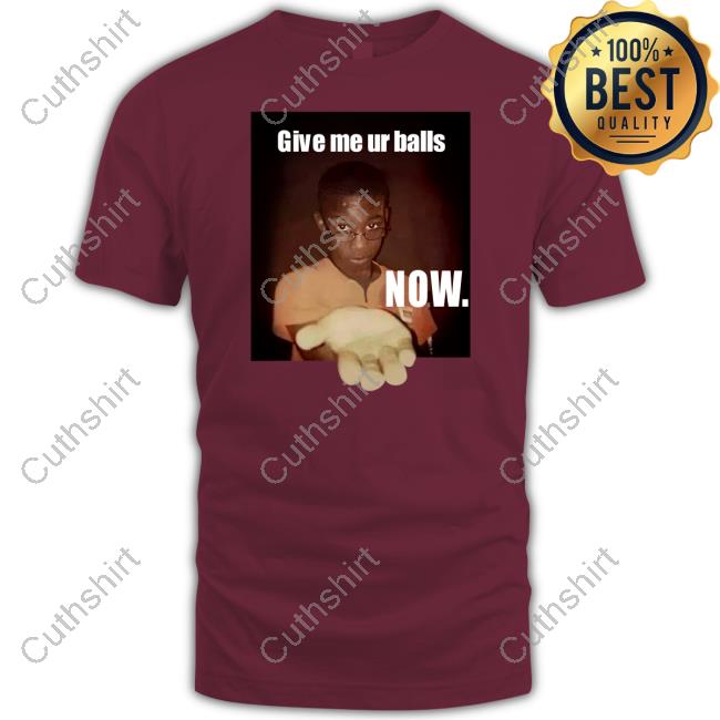 Sillyteestudio Give Me Your Ball Now Long Sleeve T Shirt