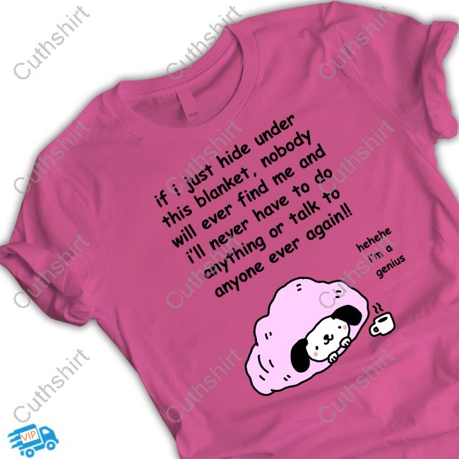 If I Just Hide Under This Blanket Long Sleeve Shirt