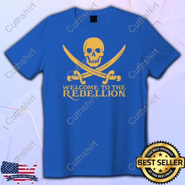 Official Welcome To The Rebellion Pirate Rebel T Shirt