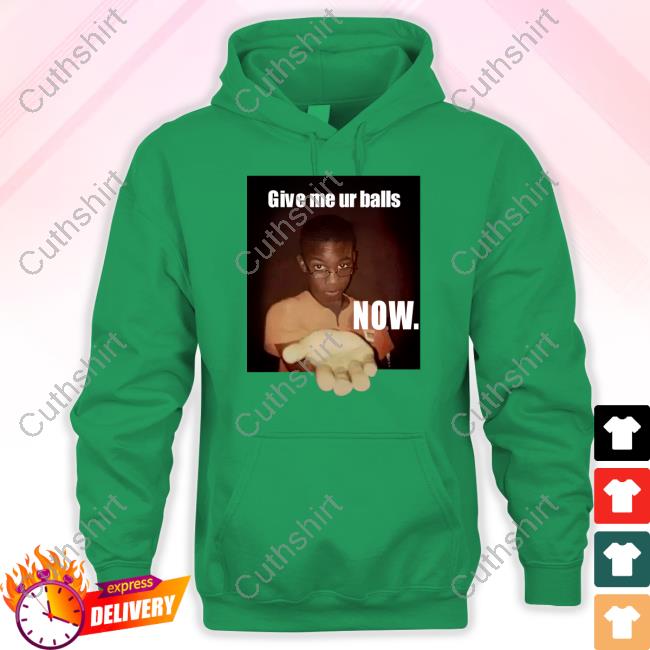 https://senprints.com/give-me-your-ball-now-shirt
