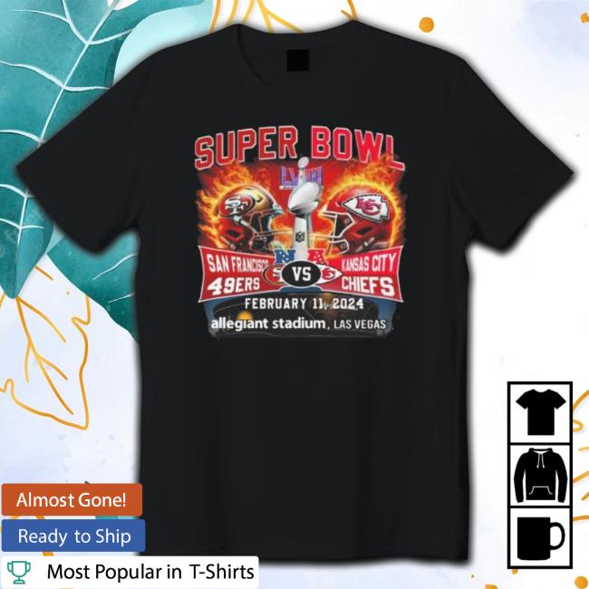 Original Super Bowl Lviii San Francisco 49Ers Vs Kansas City Chiefs February 11, 2024 Allegiant Stadium Las Vegas Shirt