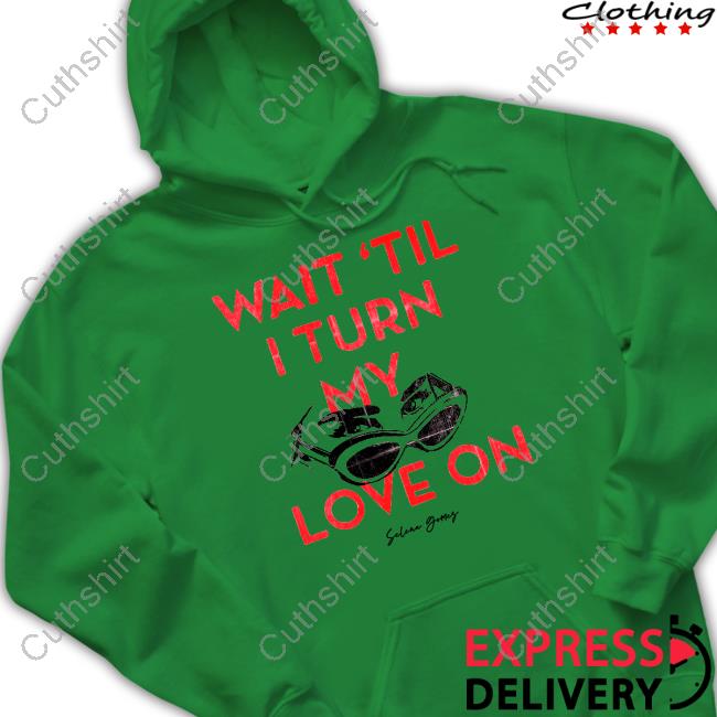 Official Selenagomez Merch Wait 'Til I Turn My Love On Tee