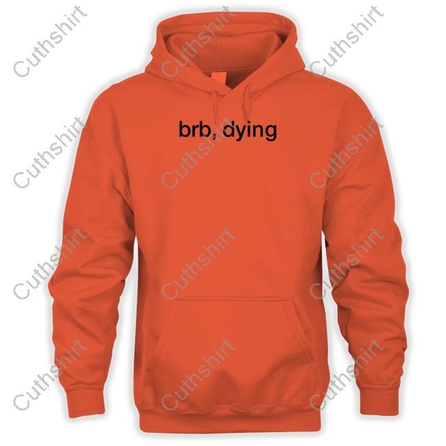 Dave Franco Brb Dying Shirts