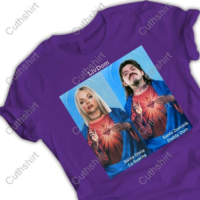 Erliving Livdom Santa Olivia La Guerita And Santo Dominik Daddy Dom T Shirts