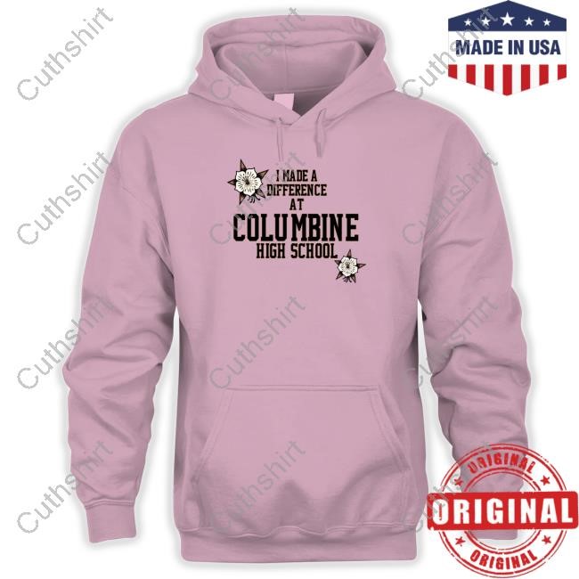 I Made A Difference At Columbine High School Hoodie