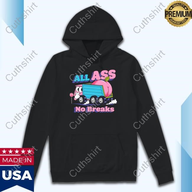 https://fanprintstudio.com/campaign/all-ass-no-breaks-shirt