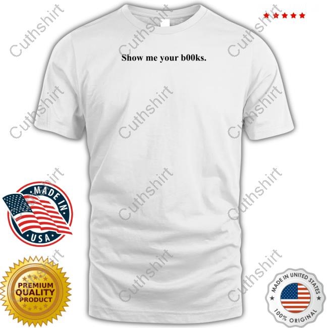 https://studioclothingstore.com/campaign/show-me-your-books-t-shirt-hoodie-tank-top-sweater-and-long-sleeve-t-shirt