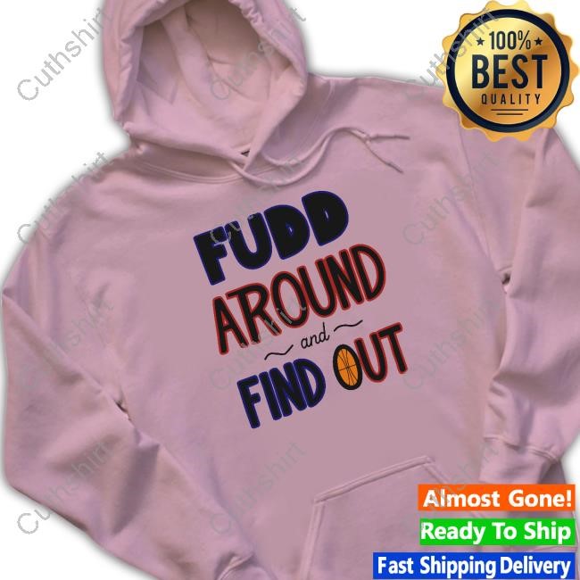Az35 Fudd Around And Find Out Tee Shirt