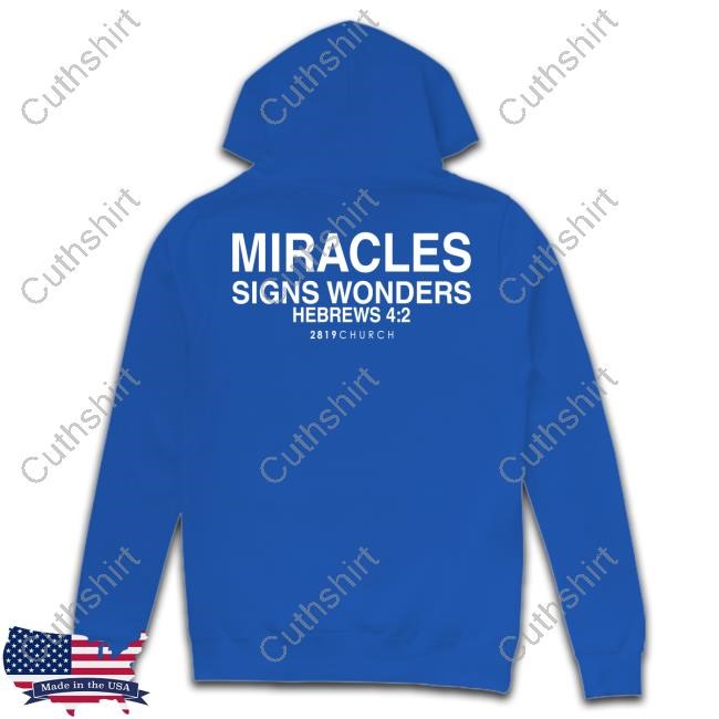 House Of Miracles Signs Wonders Shirt