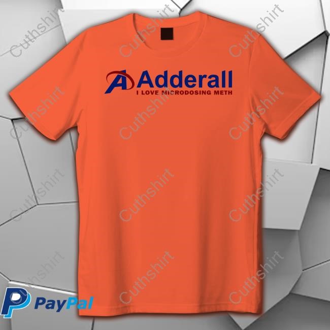 Adderall I Love Microdosing Meth Sweatshirt