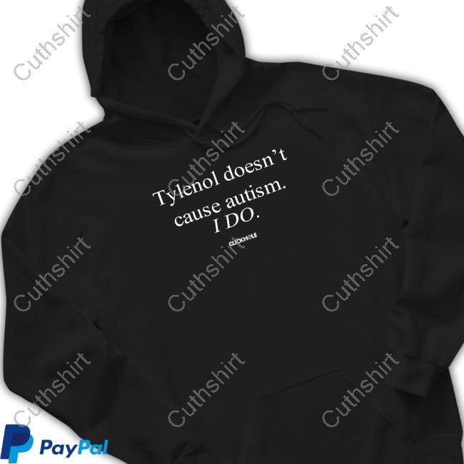 https://vivshirt.com/campaign/tylenol-doesnt-cause-autism-i-do-clickhole-tee-shirt