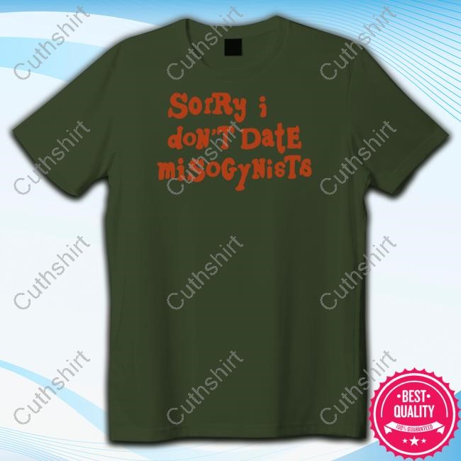 https://teeshirtnow.com/campaign/sorry-i-dont-date-misogynists-tee-shirt