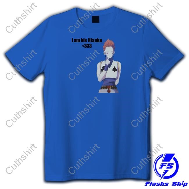 Limited I Am His Hisoka Shirt